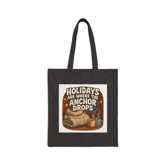 Tote Bag — "Holidays Are Where the Anchor Drops" Nautical Canvas Tote
