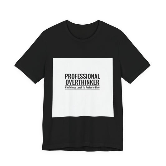 Professional Overthinker Tee | funny introvert shirt, anxiety humor