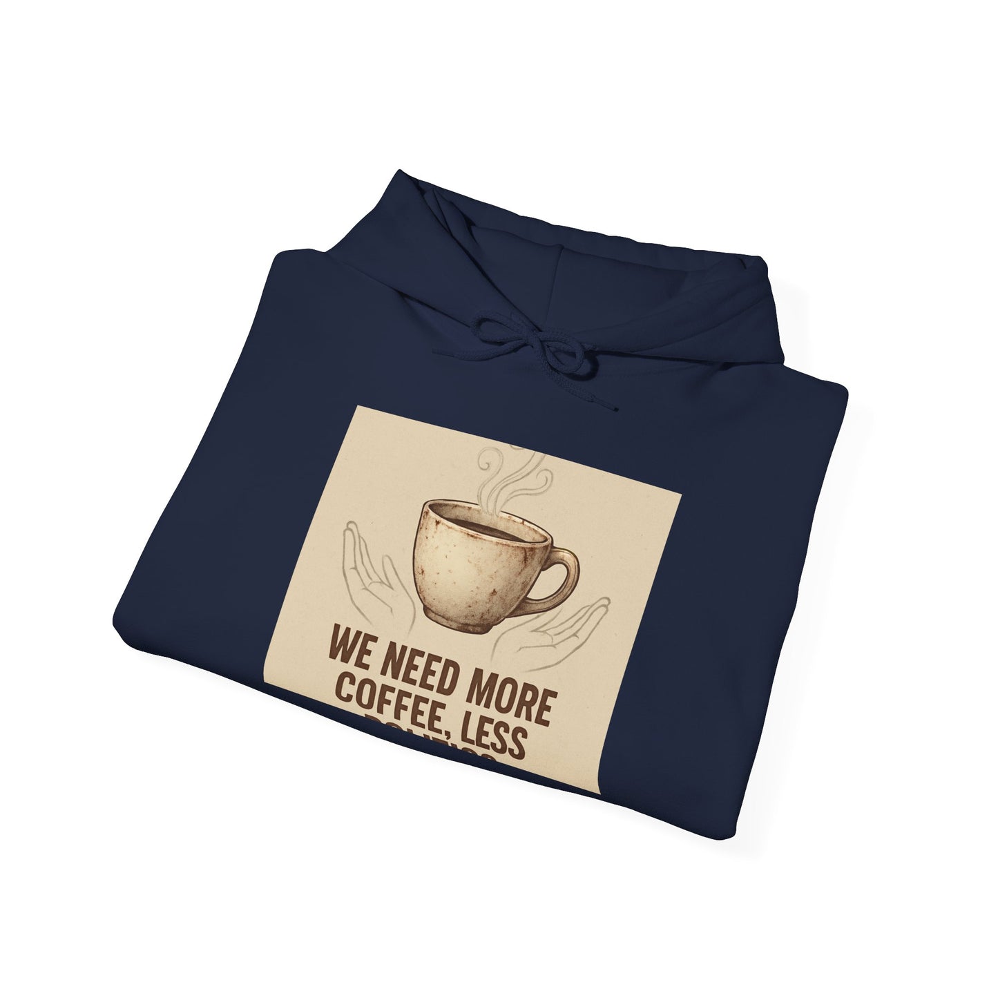 Coffee Lovers Hoodie - "We Need More Coffee, Less" Vintage Mug Design