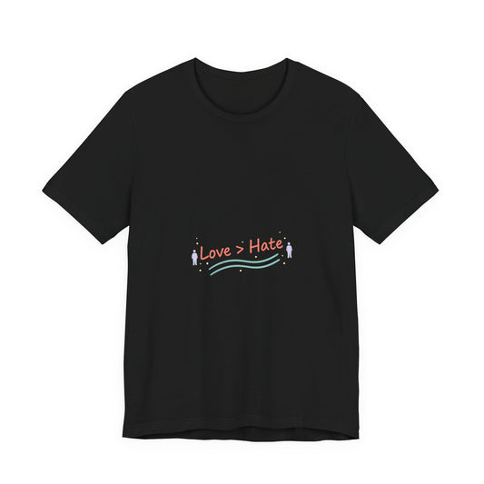 Love > Hate T-Shirt | vibes t-shirt, minimal mood slogan