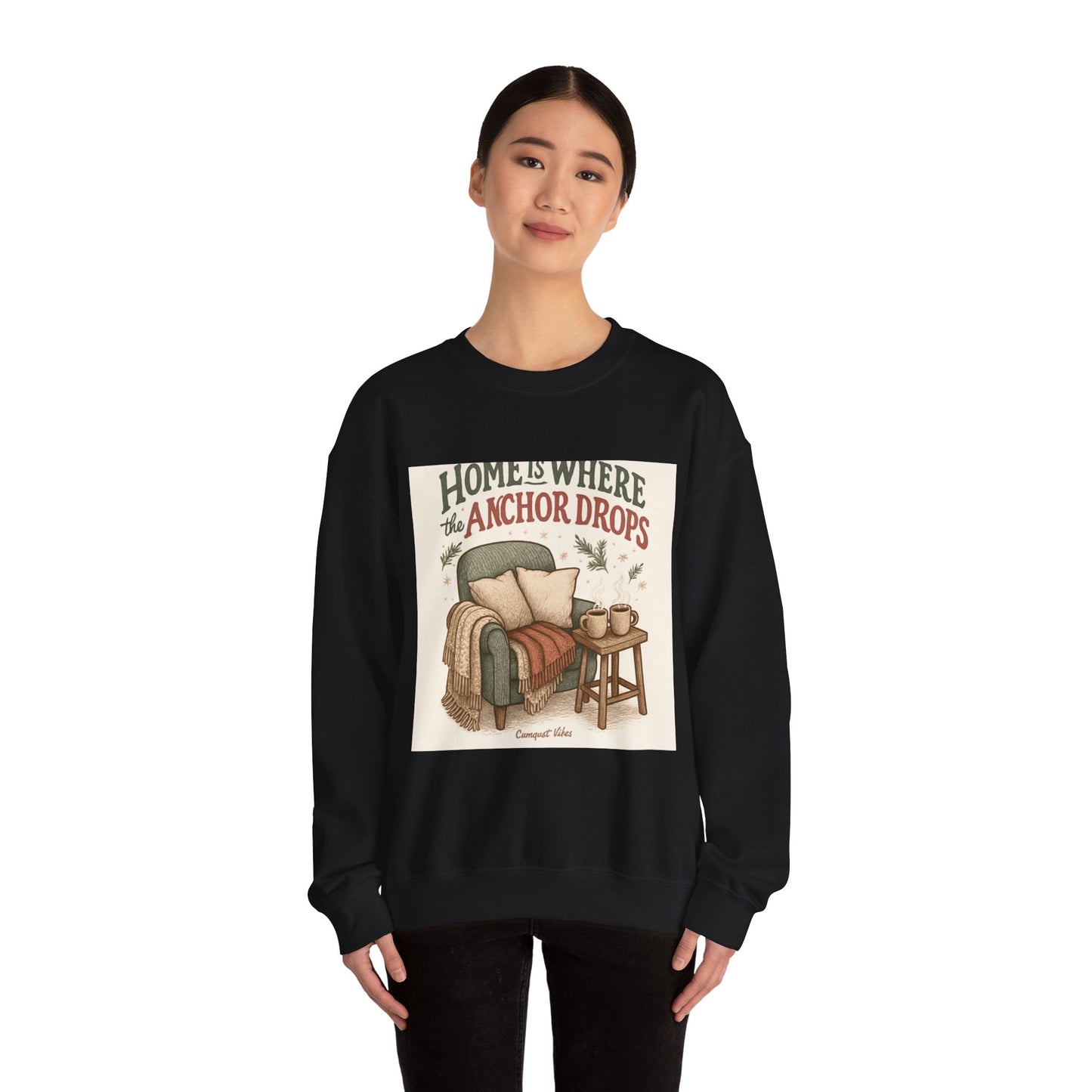 Crewneck Sweatshirt — "Home Is Where the Anchor Drops" Cozy Nautical Lounge Pullover