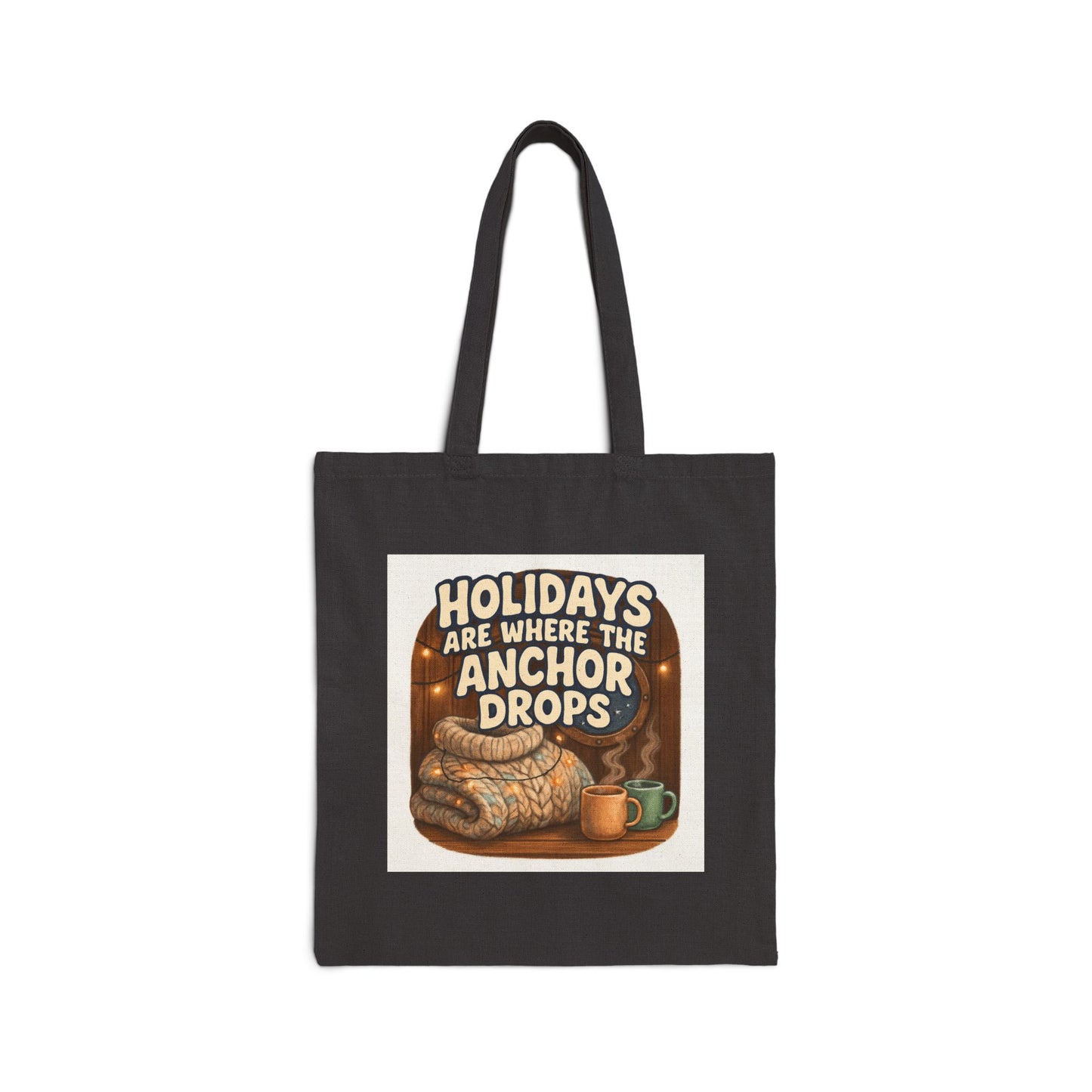 Tote Bag — "Holidays Are Where the Anchor Drops" Nautical Canvas Tote