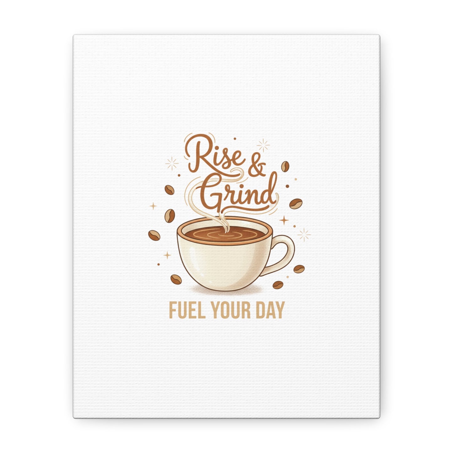 Rise & Grind Fuel Your Day Canvas, Coffee Caffeine Decor | Espresso Joke, Cafe Art