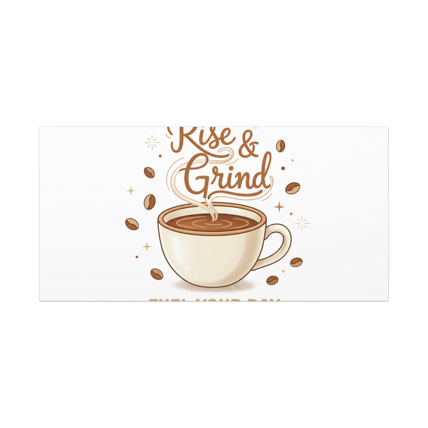 Rise & Grind Fuel Your Day Canvas, Coffee Caffeine Decor | Espresso Joke, Cafe Art