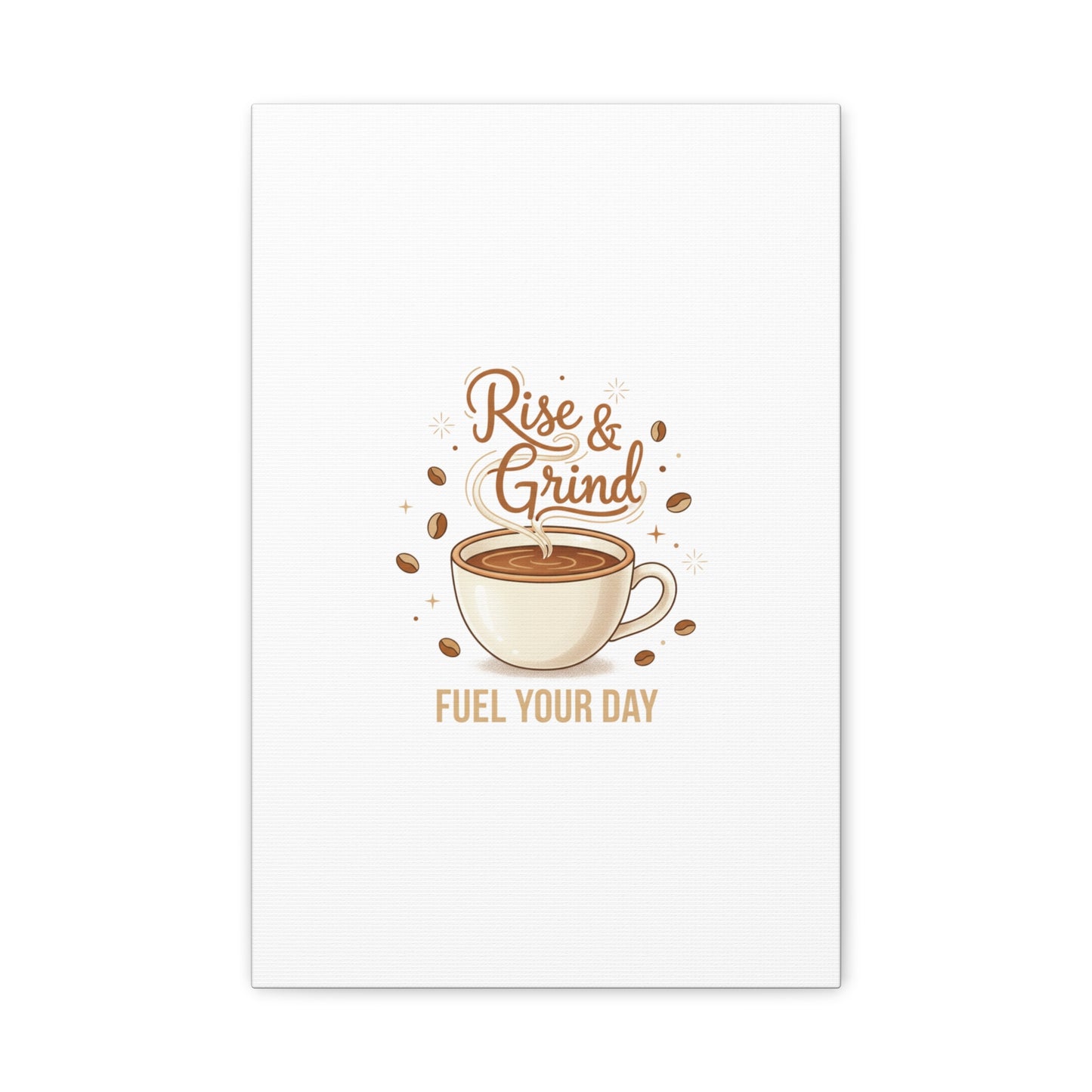 Rise & Grind Fuel Your Day Canvas, Coffee Caffeine Decor | Espresso Joke, Cafe Art