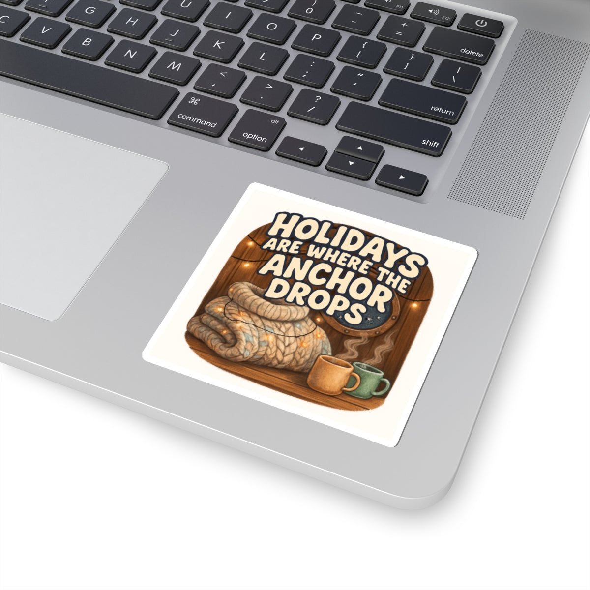 Sticker — “Holidays Are Where the Anchor Drops” Cozy Nautical Sticker