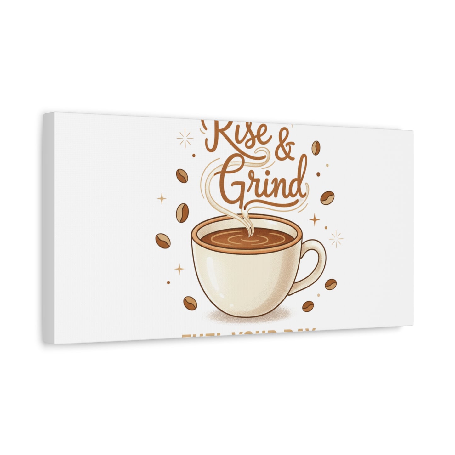 Rise & Grind Fuel Your Day Canvas, Coffee Caffeine Decor | Espresso Joke, Cafe Art