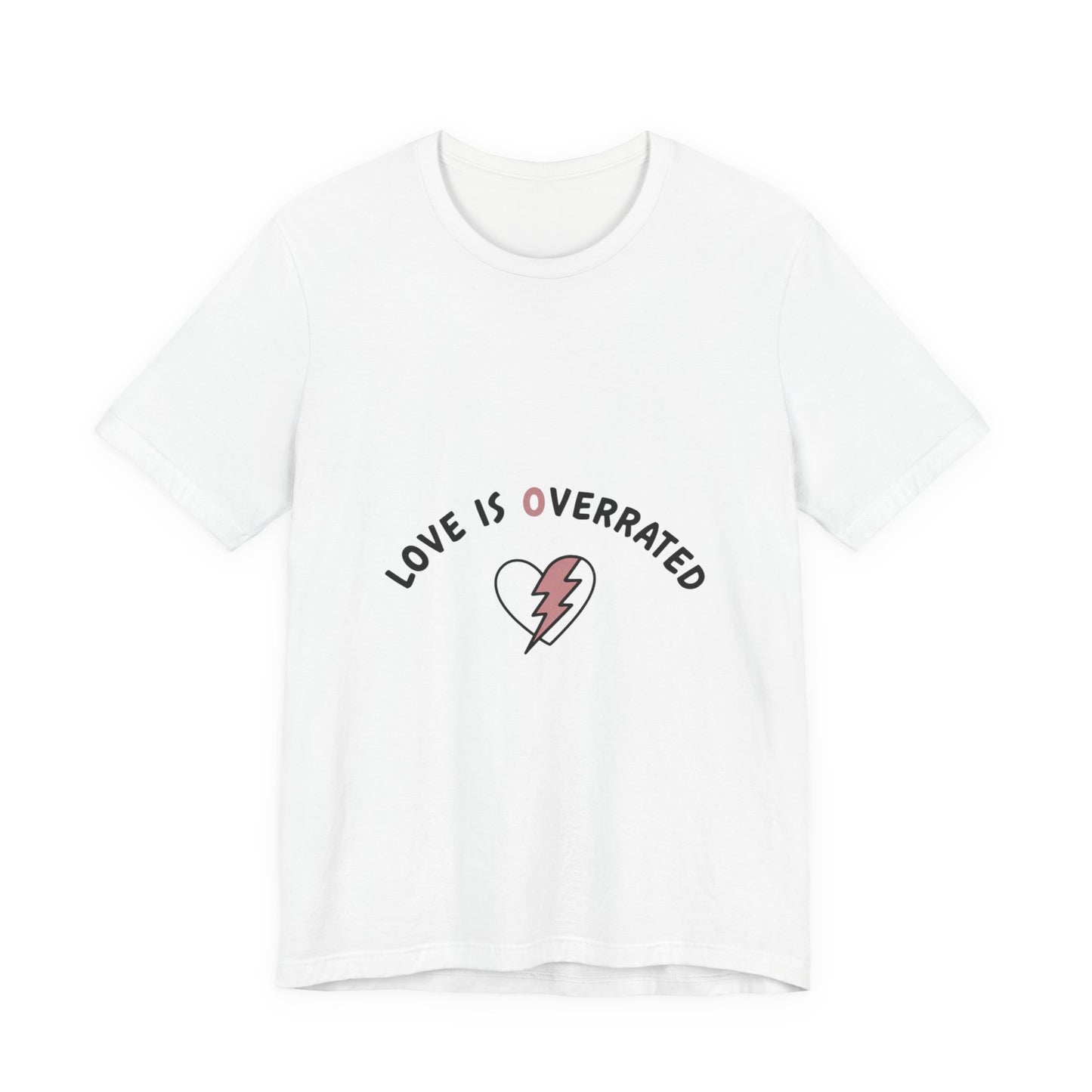 Love Is Overrated Tee | anti valentines shirt, sarcastic valentines tee