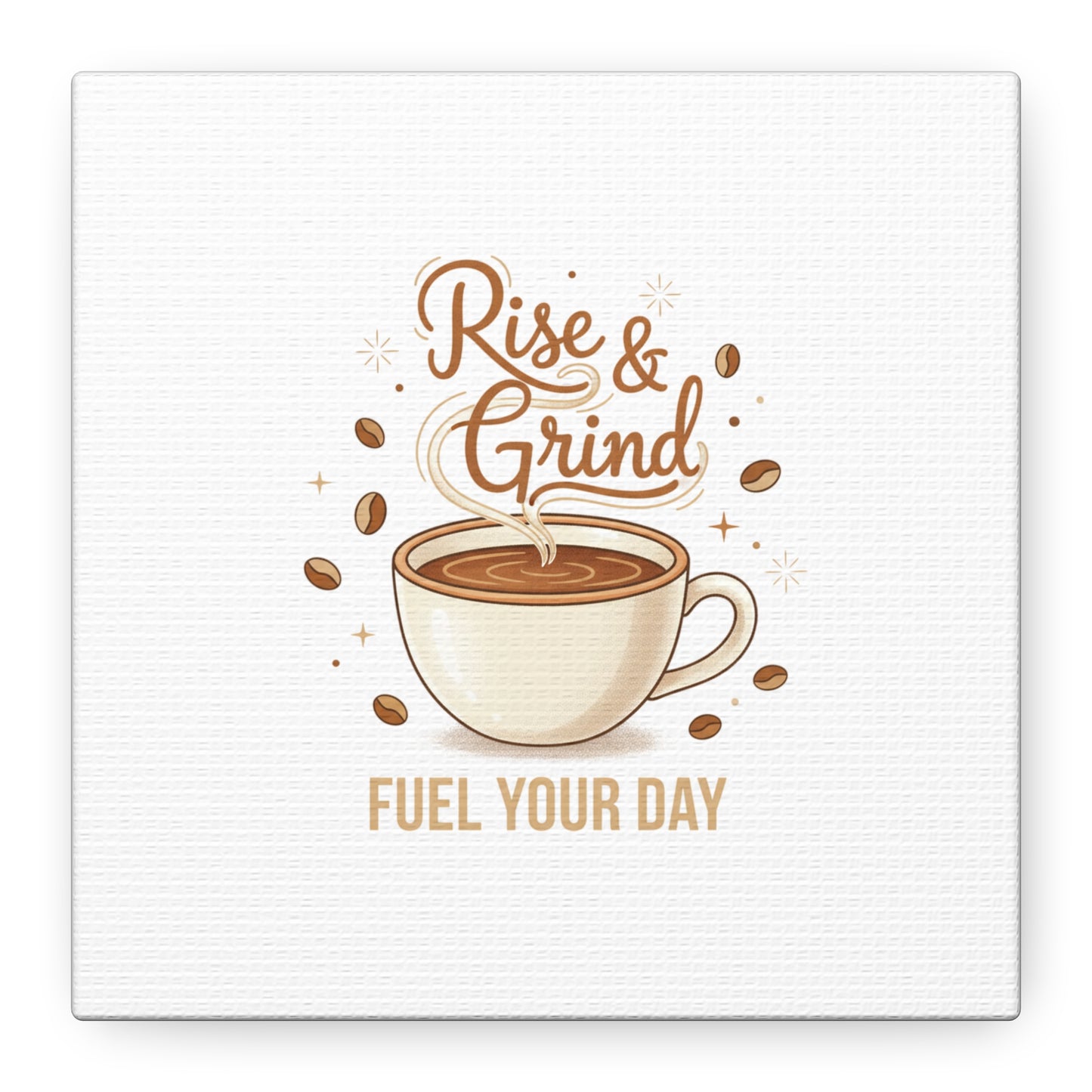 Rise & Grind Fuel Your Day Canvas, Coffee Caffeine Decor | Espresso Joke, Cafe Art
