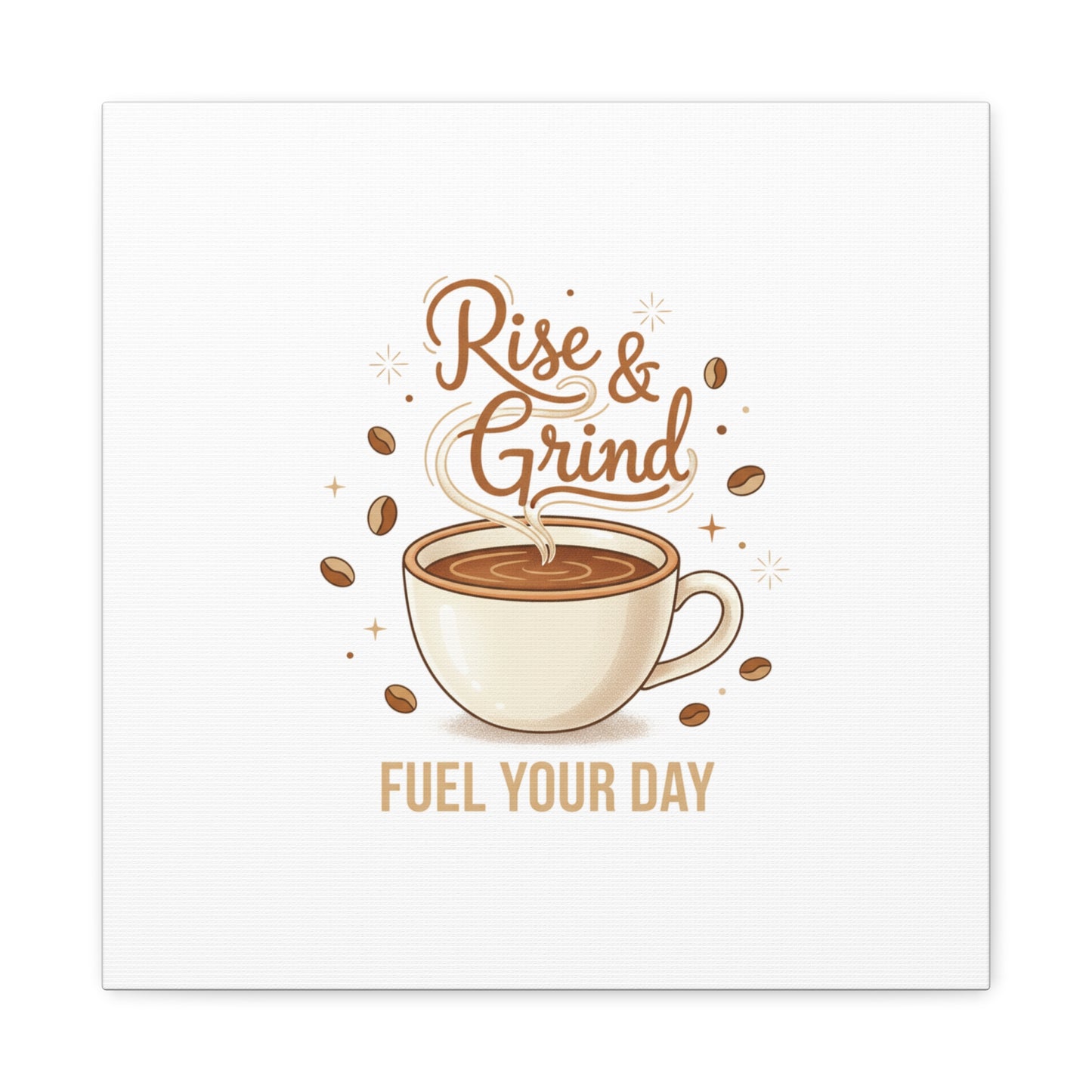 Rise & Grind Fuel Your Day Canvas, Coffee Caffeine Decor | Espresso Joke, Cafe Art