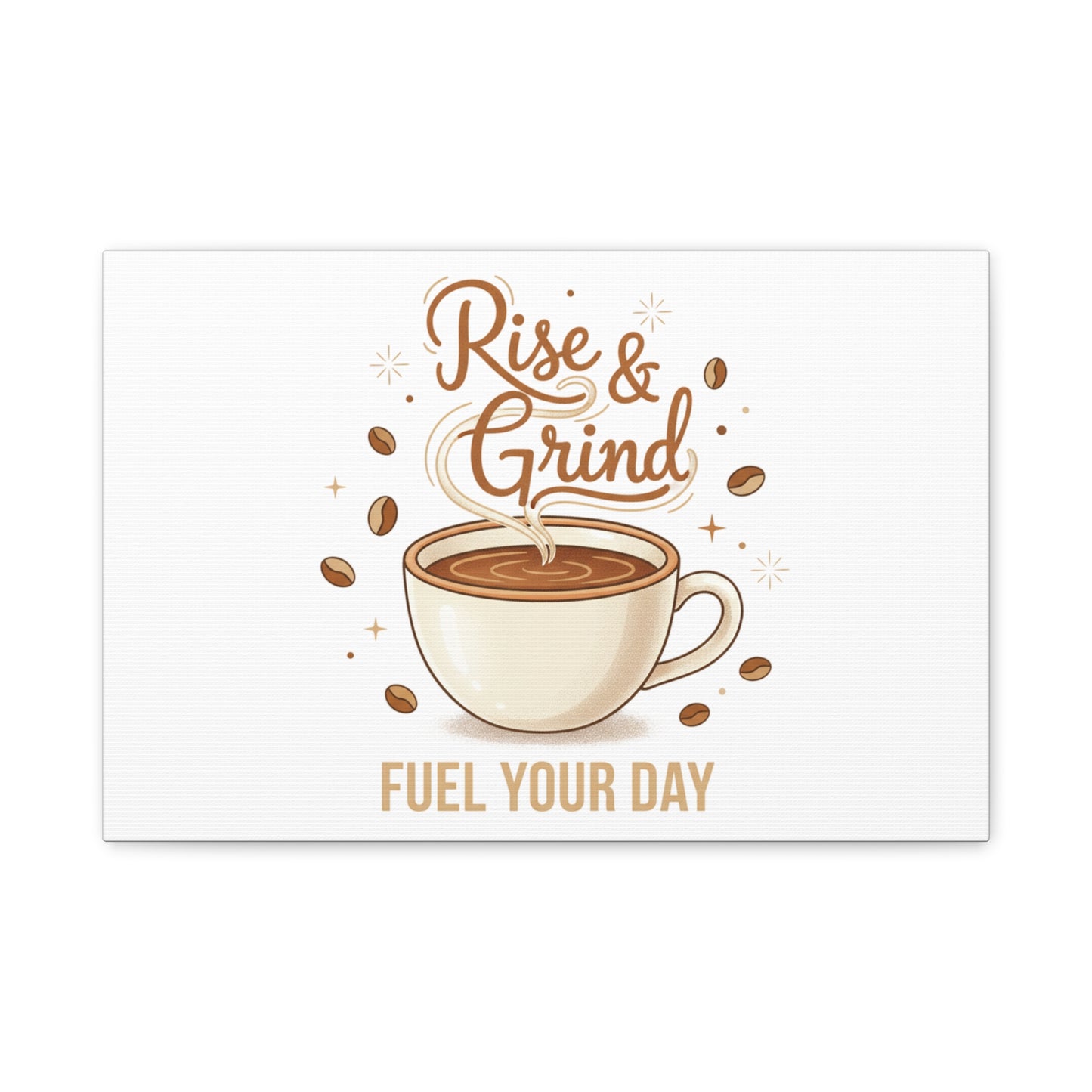 Rise & Grind Fuel Your Day Canvas, Coffee Caffeine Decor | Espresso Joke, Cafe Art