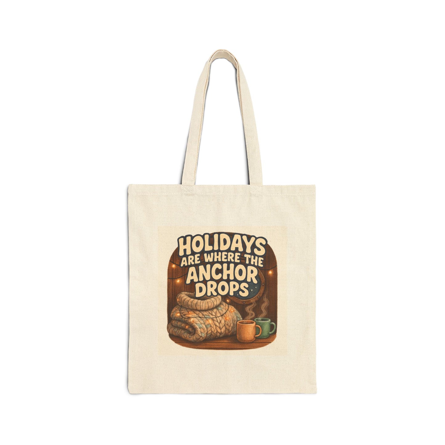 Tote Bag — "Holidays Are Where the Anchor Drops" Nautical Canvas Tote
