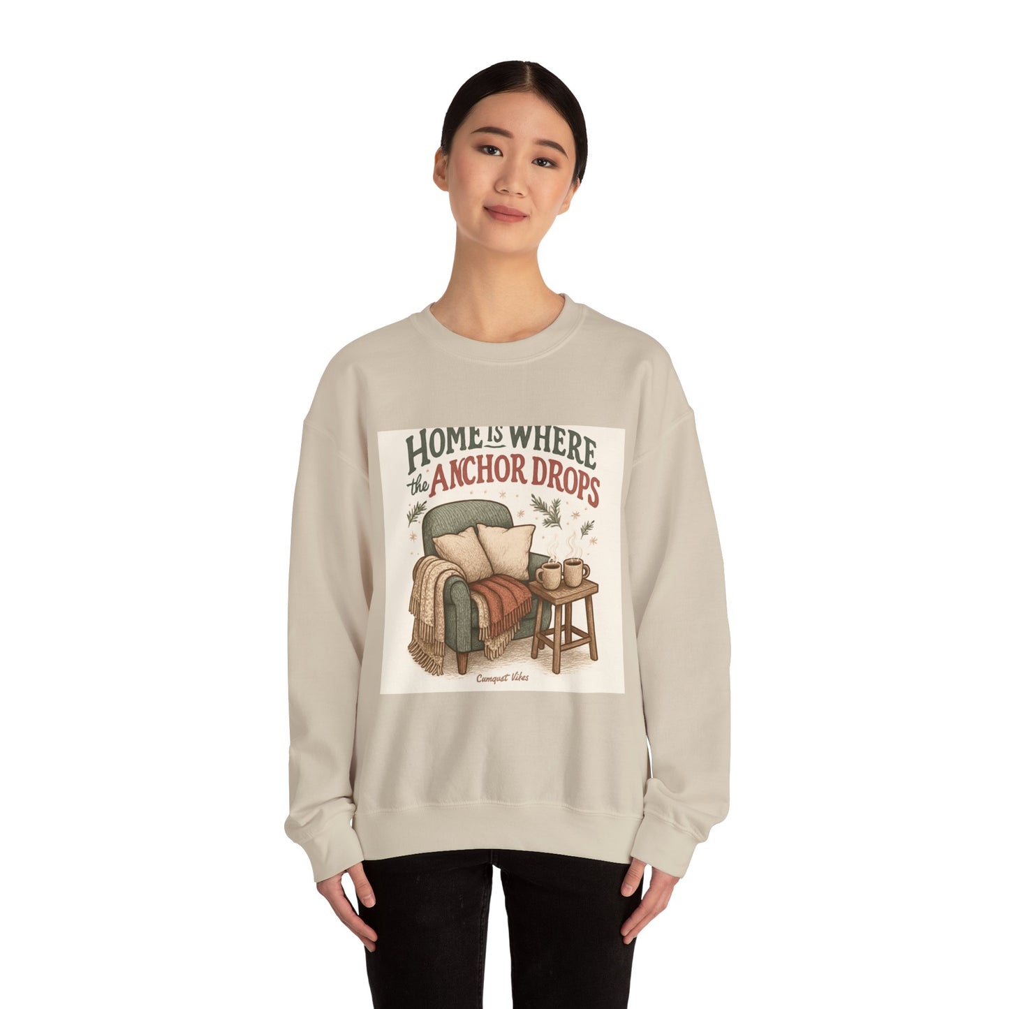 Crewneck Sweatshirt — "Home Is Where the Anchor Drops" Cozy Nautical Lounge Pullover