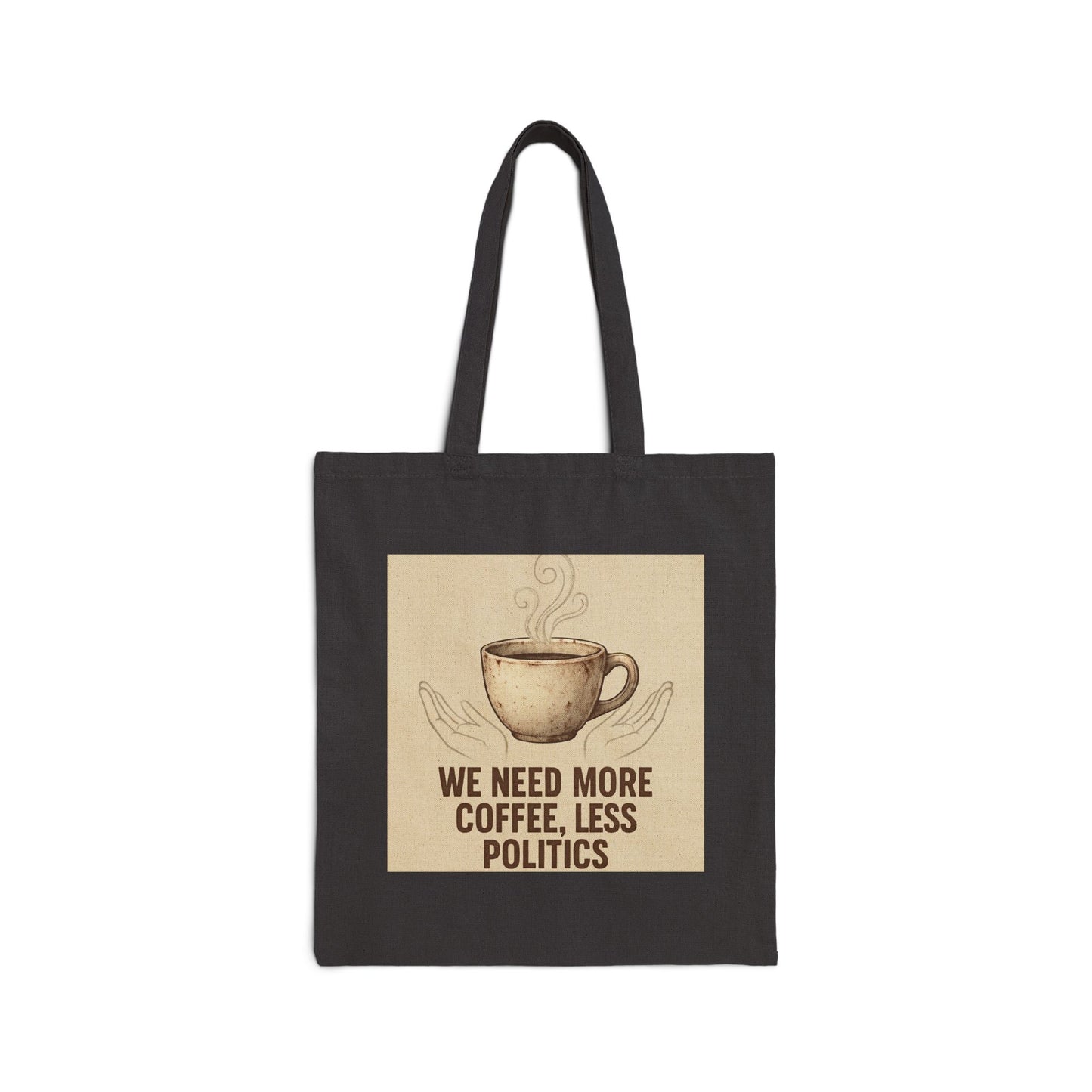 Tote Bag — “We Need More Coffee, Less Politics” Vintage Coffee Canvas Tote