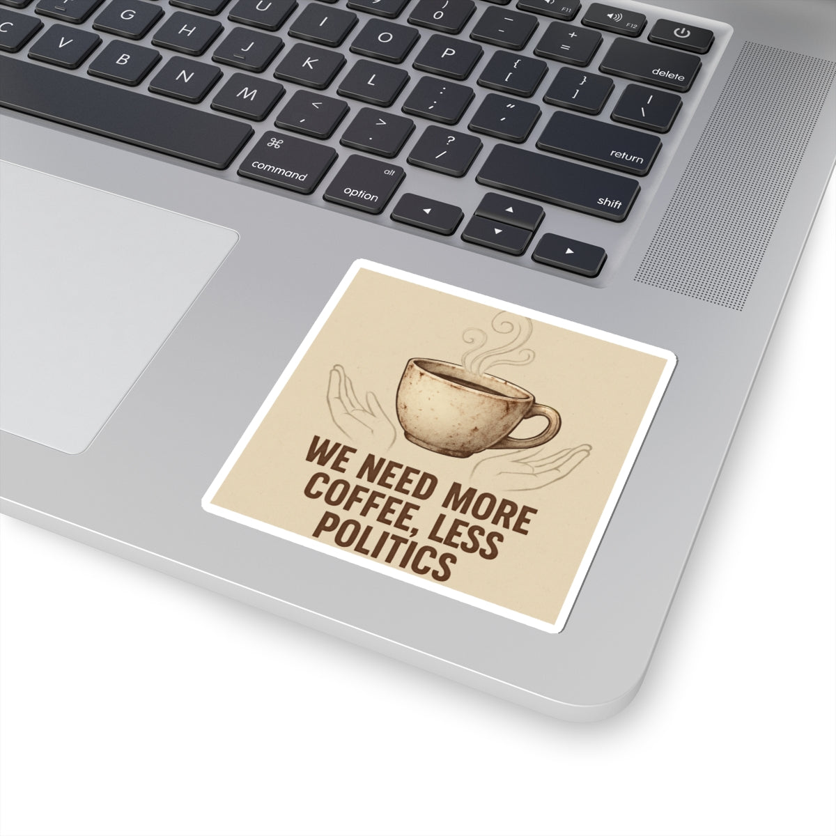Coffee Sticker — "We Need More Coffee, Less Politics" Kiss-Cut Vinyl Decal