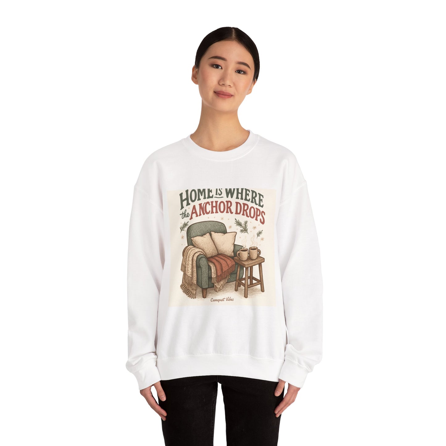 Crewneck Sweatshirt — "Home Is Where the Anchor Drops" Cozy Nautical Lounge Pullover