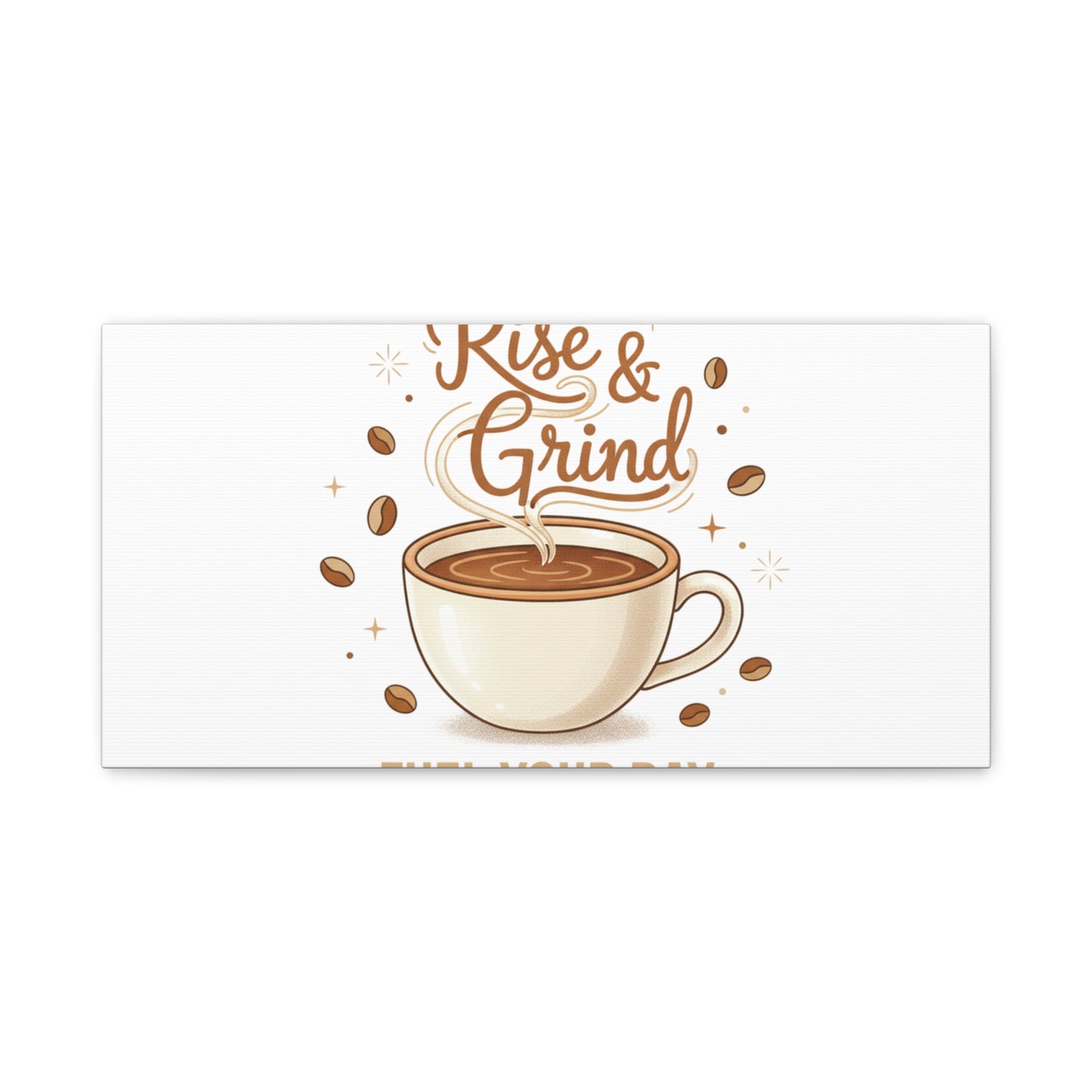 Rise & Grind Fuel Your Day Canvas, Coffee Caffeine Decor | Espresso Joke, Cafe Art