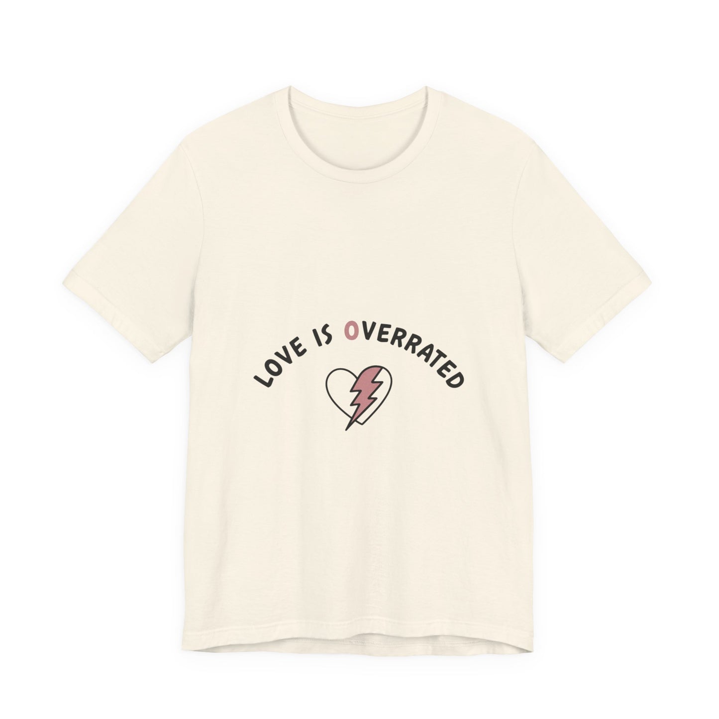 Love Is Overrated Tee | anti valentines shirt, sarcastic valentines tee