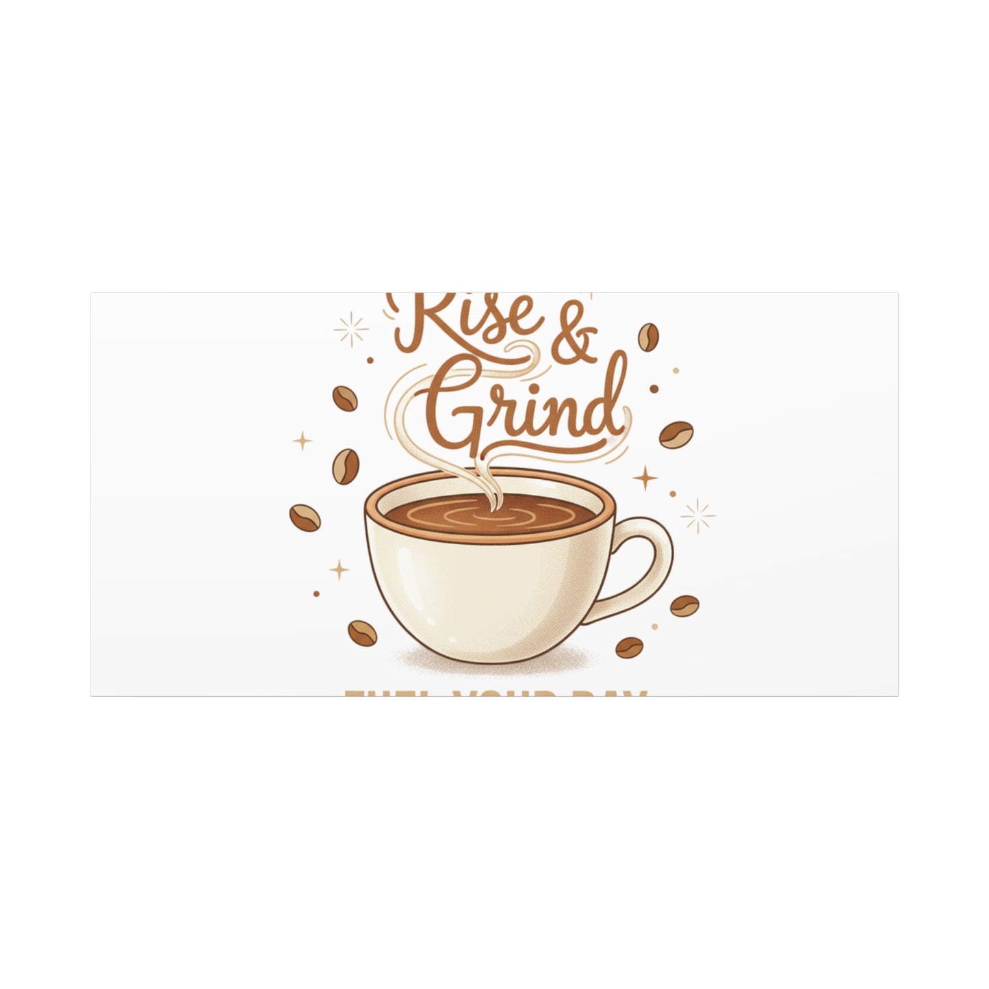 Rise & Grind Fuel Your Day Canvas, Coffee Caffeine Decor | Espresso Joke, Cafe Art