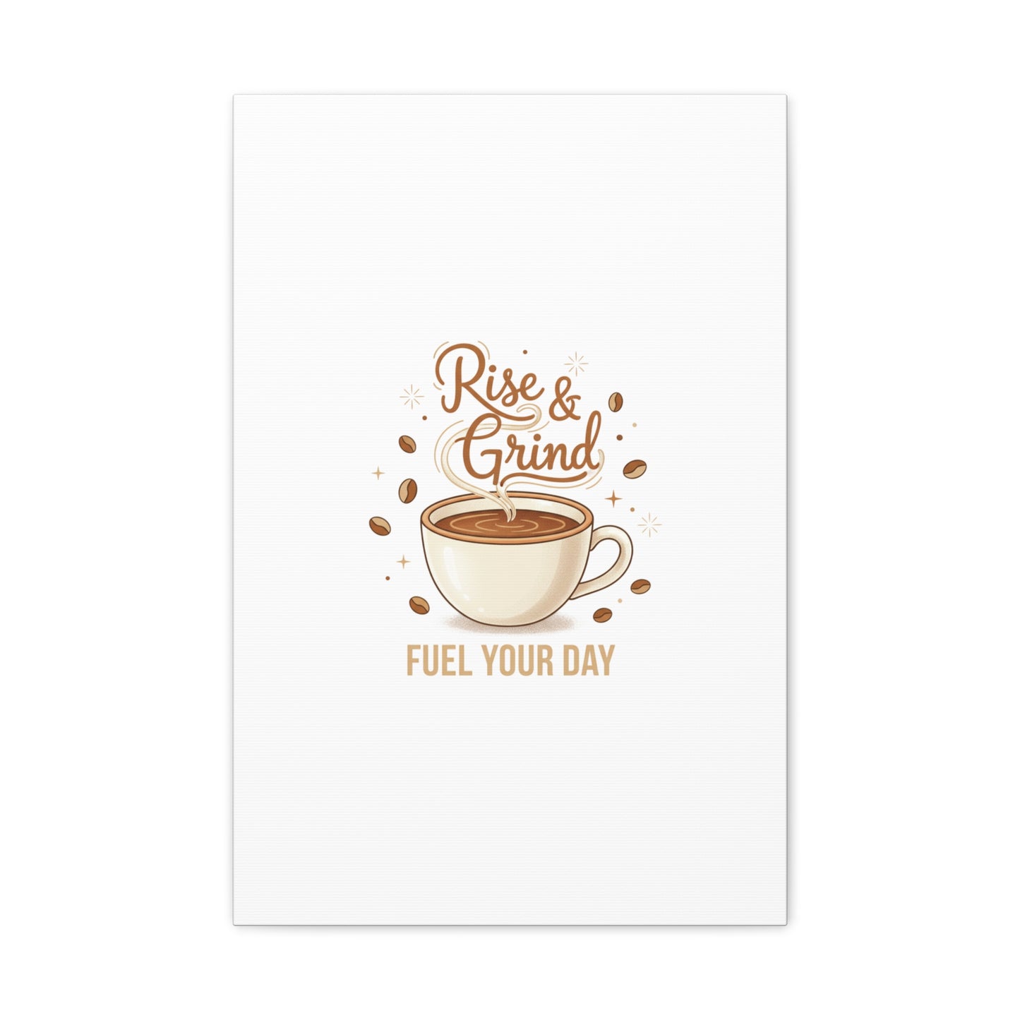 Rise & Grind Fuel Your Day Canvas, Coffee Caffeine Decor | Espresso Joke, Cafe Art