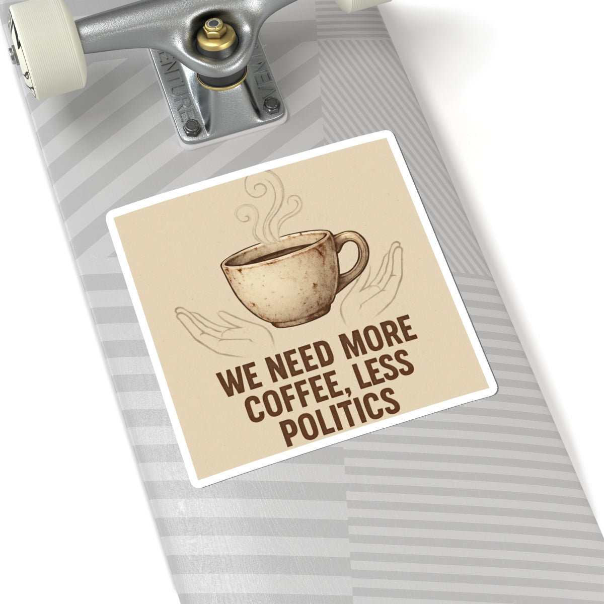 Coffee Sticker — "We Need More Coffee, Less Politics" Kiss-Cut Vinyl Decal