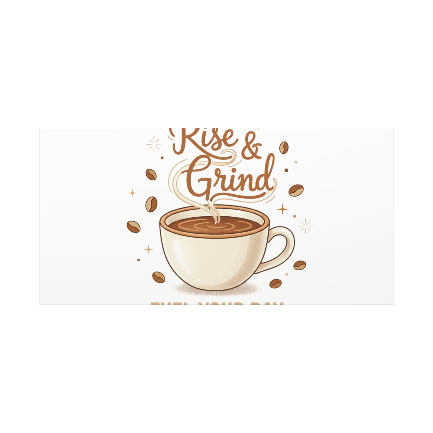 Rise & Grind Fuel Your Day Canvas, Coffee Caffeine Decor | Espresso Joke, Cafe Art