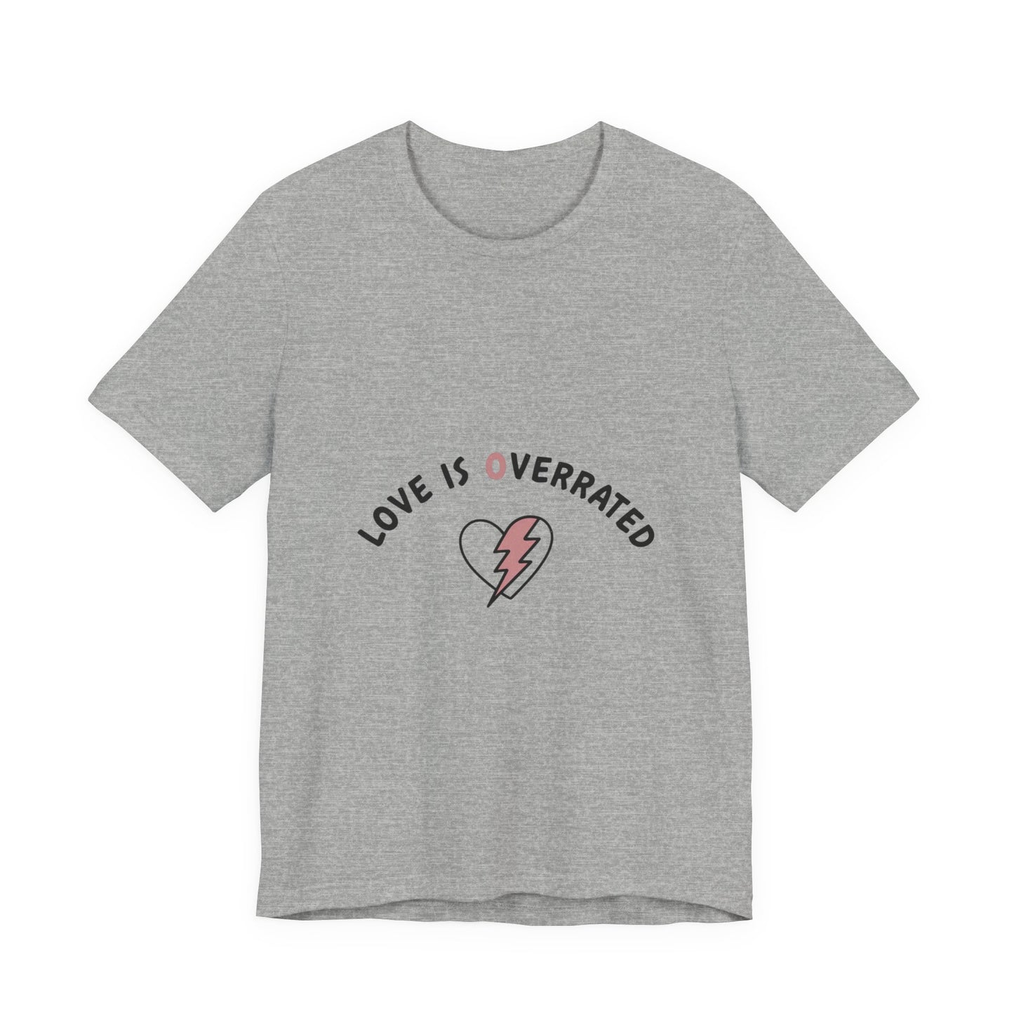 Love Is Overrated Tee | anti valentines shirt, sarcastic valentines tee