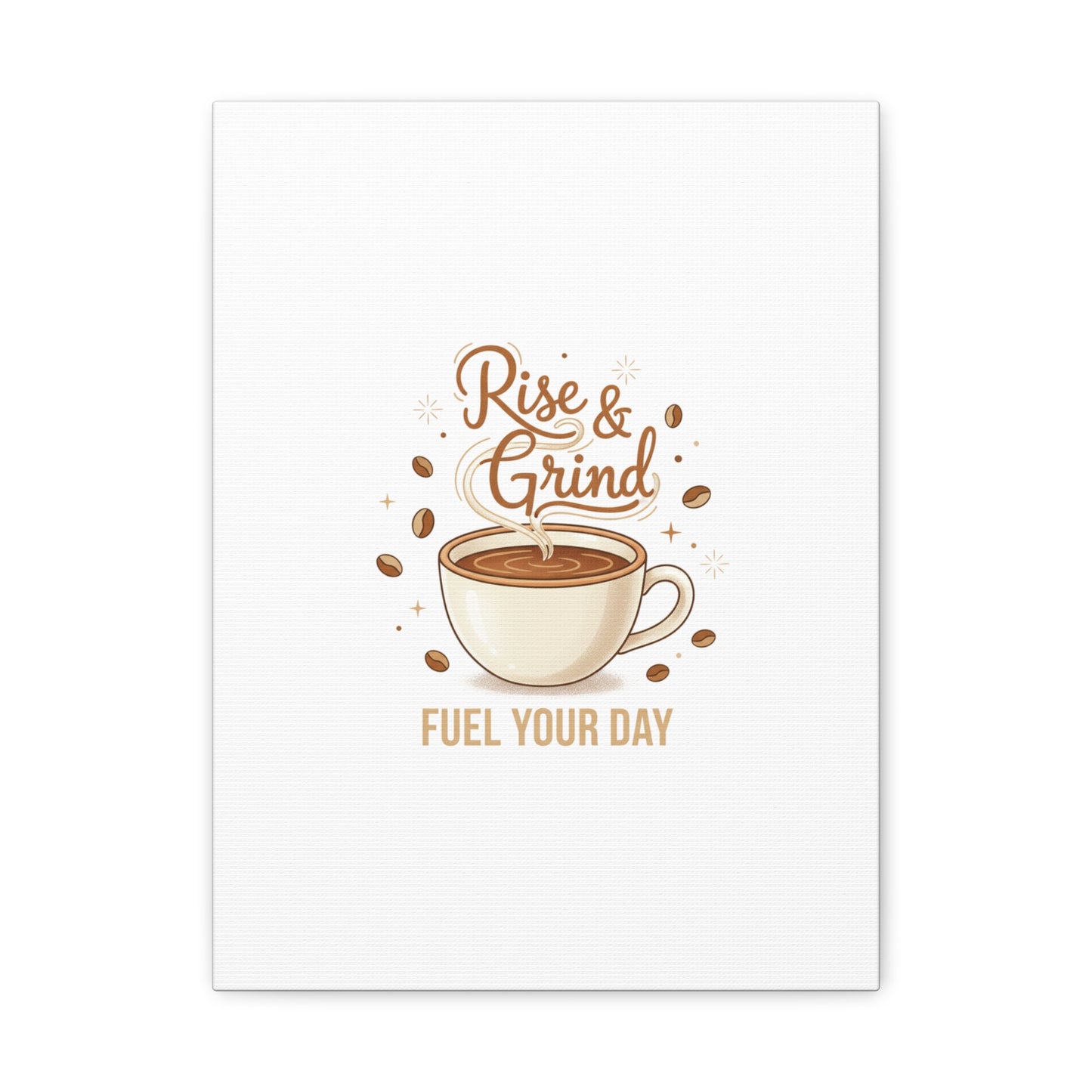Rise & Grind Fuel Your Day Canvas, Coffee Caffeine Decor | Espresso Joke, Cafe Art
