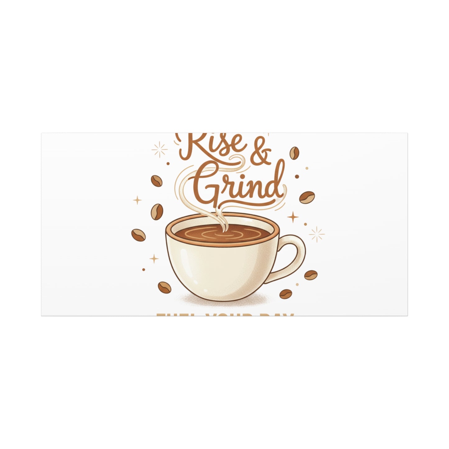 Rise & Grind Fuel Your Day Canvas, Coffee Caffeine Decor | Espresso Joke, Cafe Art